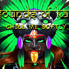 Chill Me Softly (Sahaj Mix)