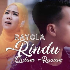 RAYOLA - Rindu Dalam Rasian