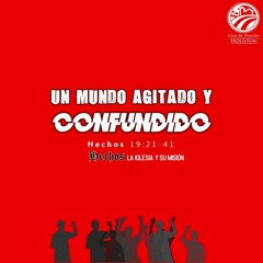 46 | David Guevara | Un Mundo Agitado Y Confundido | Hechos 19:21-41 | 01/05/2020