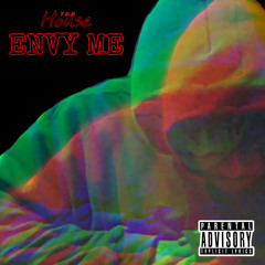 YKN House - Envy Me