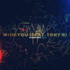 With You (feat. Tony B)
