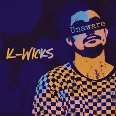 Unaware (prod. K-Wicks)