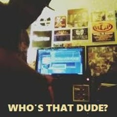 Who's That Dude - MNTLPLX