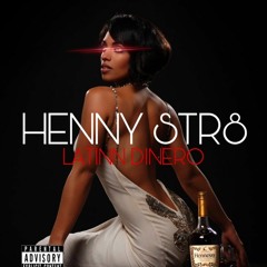 Latinn Dinero - Henny straight