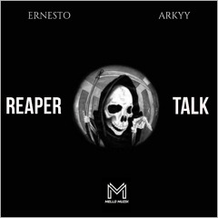 Ernesto x Arkyy - Reaper Talk (Prod. Mello Muzik)(Mixed by Priceless)