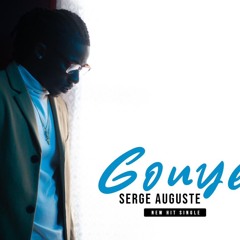 SERGE AUGUSTE - "Gouye"! (Jan 2020)