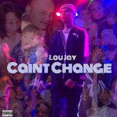 Cain't Change (Prod. by Juce)