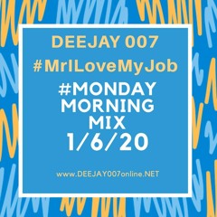 @DEEJAY007ONLINE #MONDAYMORNINGMIX (1:6:20)