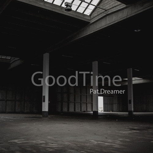 Good Time by Pat Dreamer