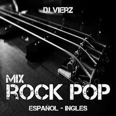 DJ VIERZ - Mix Rock Pop / Español e Ingles  (Retro Rock and Pop 80s )