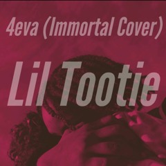 4eva (Immortal by Trippie Redd Cover) - Lil Tootie