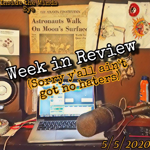 Week In Review (Sorry Y'all Aint Got No Haters) 1.5.2020