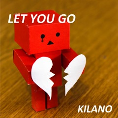 KILANO - LET YOU GO (Prod. by Acid Kat)