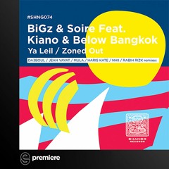 Premiere: BiGz & Soire Feat. Kiano & Below Bangkok - Ya Leil (Mula Remix) - Shango Records