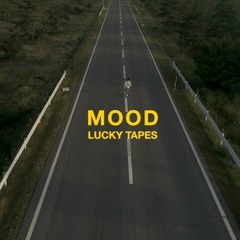LUCKY TAPES – MOOD