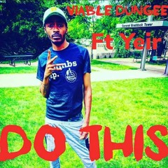 Do This- lilbabyhitstick x Yeir Dungee