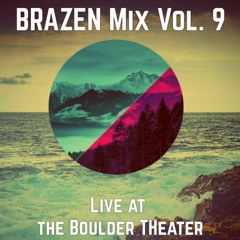 Brazen @ Ekali & Juelz (The Boulder Theater, CO)
