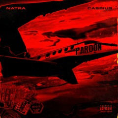Natra ft Cassiusx - Pardons (Prod by. Jallel)