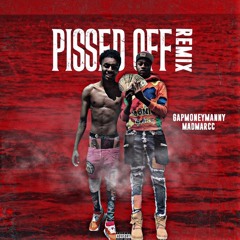GAPMONEYMANNY Pissed Off REMIX FT MadMarcc