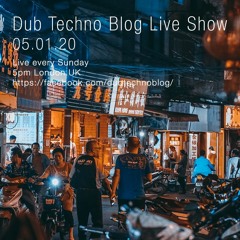 Dub Techno Blog Show 151 - 05.01.20