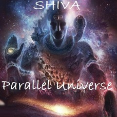 SHIVA - Parallel Universe