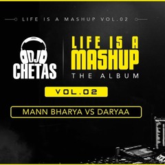 DJ Chetas - Mann Bharya Vs Daryaa Remix