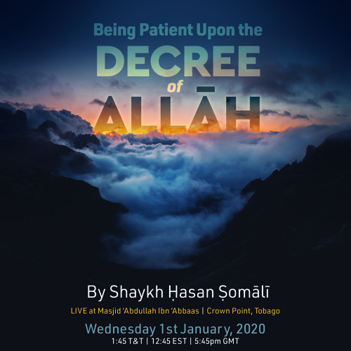Be Patient Upon The Decree of Allāh by Shaykh Ḥasan Ṣomālī