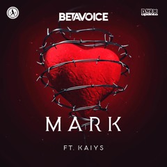 Betavoice ft. KAIYS - Mark