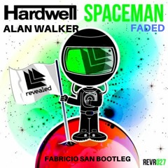 Alan Walker & Hardwell - Spaceman Faded (Fabricio SAN PVT Bootleg)