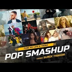 Pop mashup | Func My Life & TRON3 | Sunix Thakor | International Mashup