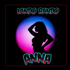 Lando Bando- Anna