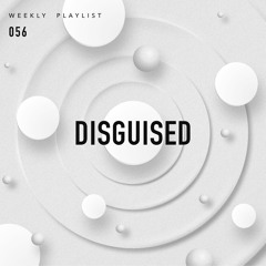 DISGUISED Weekly - 056