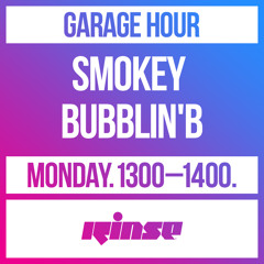 Garage Hour: Smokey Bubblin'B - 30 December 2019