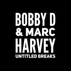 Bobby D & Marc Harvey - Untitled Breaks