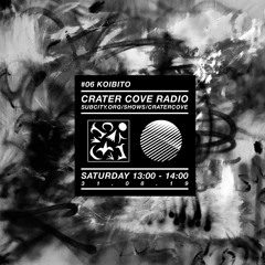 Crater Cove / Subcity Radio / #06 Koibito / 31/08/19