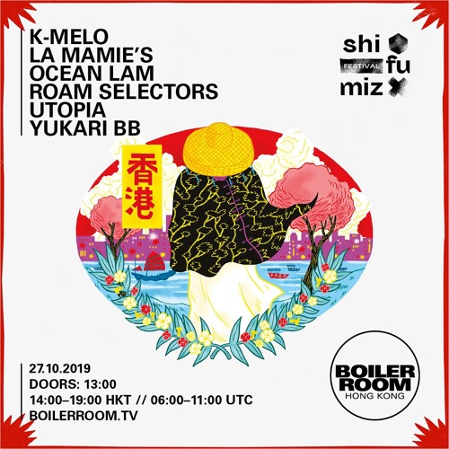 La Mamie's | Boiler Room Hong Kong: Shi Fu Miz Festival