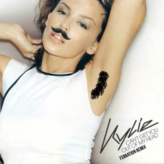 Kylie Minogue - Can't Get You Of My Head (Febration Remix) [supported: DJsFromMars, Lucky Rose, ...]