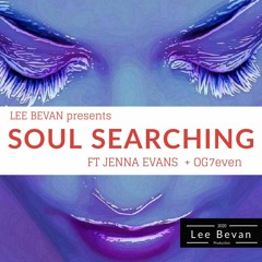 Soul Searching by Lee Bevan Ft Jenna Evans & OG7even