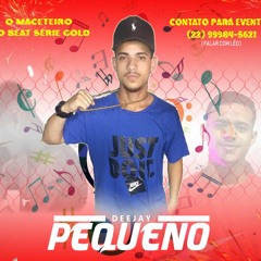 == SET X BEAT SÉRIE GOLD MODIFICADO ( DJ PEQUENO DE MACAÉ ) 2020