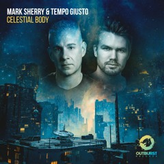 Mark Sherry & Tempo Giusto - Celestial Body (Preview) [Out Now!]