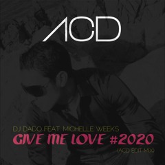 Dj Dado Give Me Love ACD Remix Bootleg