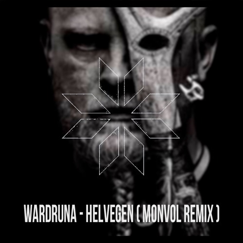 Stream Wardruna - Helvegen ( Monvol Remix ) FREE DOWNLOAD By.