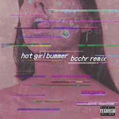 hot girl bummer (BCCHR Remix) [READ DESCRIPTION]