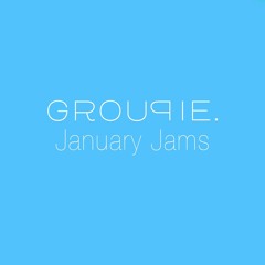 January 2020 Jams | Groupie.