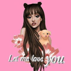 Let me love you -ariana grande cover.(Dhalia ver.)