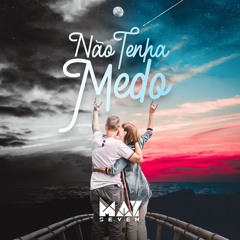 May Seven - Não Tenha Medo (Extended Mix)