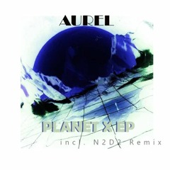 AUREL - Planet X (Original Mix)