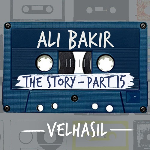The Story Part 15 by "Ali Bakır"