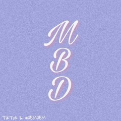 #DEMDEM & TIKTOK - MBD -