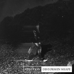 Abaddon Podcast 095 X Distørshn Shape